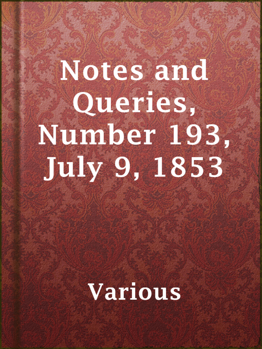 Title details for Notes and Queries, Number 193, July 9, 1853 by Various - Available